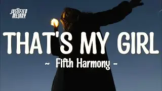 Fifth Harmony - That's My Girl (Lyrics)