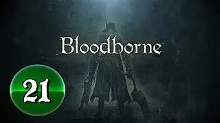 Bloodborne: Complete Edition [PS4/PS5] -- PART 21 -- Cainhurst