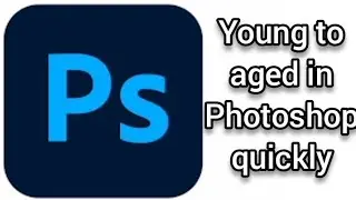 Young to aged in Photoshop quickly