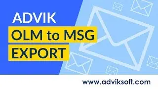 Transfer Mac Outlook OLM Messages to MSG | Export OLM to MSG in Bulk | Advik OLM to MSG