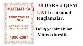 38-DARS 4-QISM 1.9.1 IRRATSIONAL TENGLAMALAR,ИРРАТСИОНАЛ ТЕНГЛАМАЛАР,МАТЕМАТИКА,ДАРСЛИК,DOSTONBOY TV