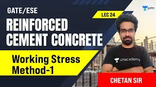 Working Stress Method-1 | L:24 | Reinforced Cement Concrete | GATE/ESE 2022 Exam | Chetan Sir