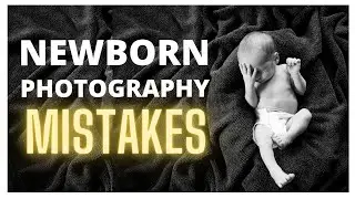 Newborn Photography Mistakes to AVOID!