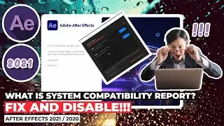 System Compatibility Report in After Effects 2021