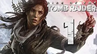 Прохождение Rise of the Tomb Raider — Часть 1: Гробница Пророка