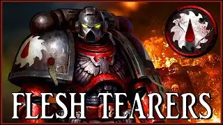 FLESH TEARERS - Wrath Incarnate | Warhammer 40k Lore