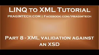 Part 8   XML validation against XSD