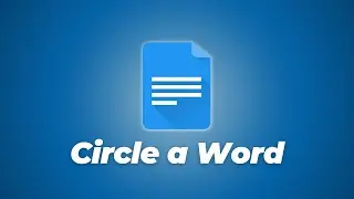How to Circle Words in Google Docs
