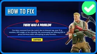 How to Fix Fortnite Error: You Were Removed From the Match Due to Internet Lag (2024)