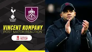 Kompany Reflects on Spurs Defeat | FA CUP REACTION | Tottenham Hotspur 1-0 Burnley