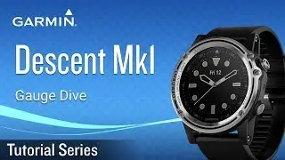 Tutorial - Garmin Descent™ Mk1: Gauge Dive Mode