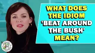 Idiom 'Beat Around The Bush' Meaning