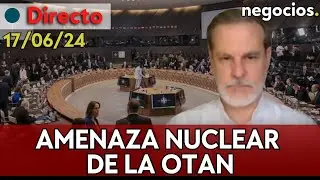 DIRECTO I IRASTORZA: amenaza nuclear de la OTAN, Conferencia de Suiza y Netanyahu disuelve gabinete