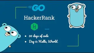 HackerRank || Day 0 : Hello world || Golang