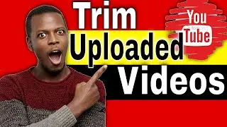 How to Trim Uploaded Video on YouTube 2021