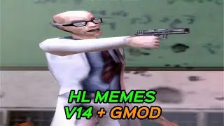 HALF-LIFE MEMES V14 + GMOD