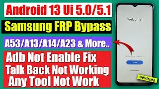 Samsung Android 13 one UI 5.0 FRP Bypass | All Samsung Talk Back, *#0*# Not Working