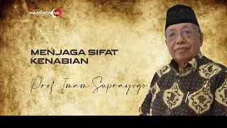 Menjaga Sifat Kenabian pada diri - Wiridan Pengajian Prof Imam