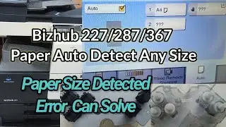 Konica Minolta Bizhub 227,287,367,Paper Size Not Detecting Errors|| पेपर साइज सही कर सकते है||