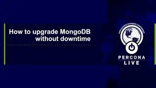 How to Upgrade MongoDB Versions Without Downtime - MongoDB Tutorial