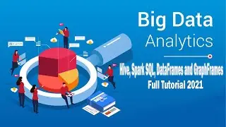 Big Data Analysis Hive, Spark SQL, DataFrames and GraphFrames full Tutorial