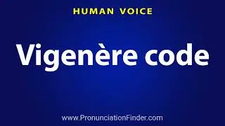 How To Pronounce Vigenere code