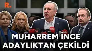 Muharrem İnce adaylıktan çekildi! İşte o konuşma...