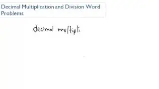 Decimal Multiplication and Division Word Problems