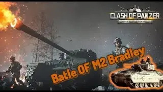 Battle OF M2 Bradley - Clash Of Panzer