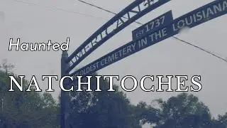 Haunted Natchitoches: A City Of Ghosts