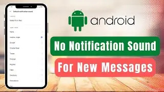 No Notification Sound for New Message Received in Android Devices