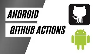 How to use Github Actions with an Android project || Learn Github Actions