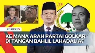 [FULL] Ahli Politik & Politisi Golkar Blak-blakan soal Arah Partai di Tangan Bahlil Lahadalia