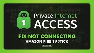 How To FIX Private Internet Access VPN on Firestick | (Not Connecting)