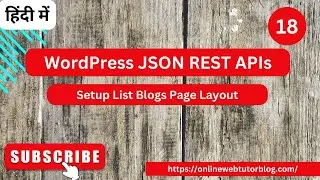 WordPress JSON REST APIs Tutorials (Hindi) | Setup List Blogs Layout Page