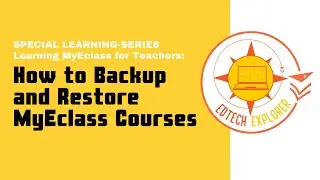 How to Backup and Restore MyEclass Courses. A step by step procedure.