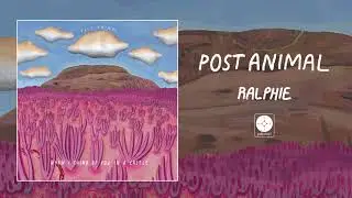 Post Animal - Ralphie [OFFICIAL AUDIO]