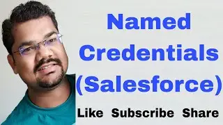 Salesforce LWC Integration Project Part 4 | Named Credentials Vs Remote Site Settings