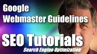 #010 SEO Tutorial For Beginners - Google Webmaster Guidelines & SEO