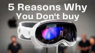 5 Reasons Why you Shouldn't buy Apple Vision Pro