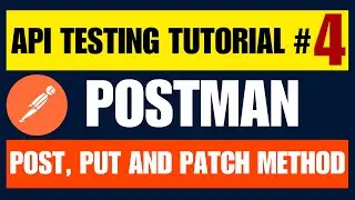 Postman API Testing Tutorial for Beginners 4 - POST, PUT and PATCH Method