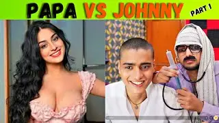 PAPA NE JOHNNY KE SAATH KIYA LADKI KA CHECK UP ( part 1 ) @RELOADMRA6