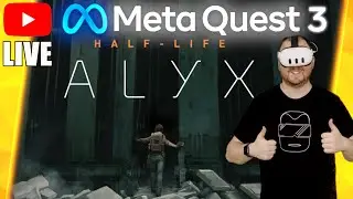 HALF LIFE ALYX mit der META QUEST 3 [PCVR] LIVESTREAM Meta Quest 3 Games Gameplay
