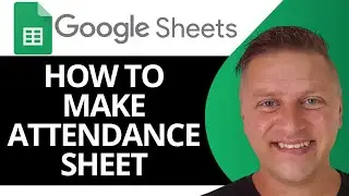 How to Make Attendance Sheet in Google Sheets | Google Sheets Tutorial 2024