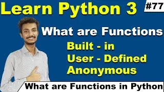 functions in Python, Built-in Functions, User-defined Functions anonymous functions in Python