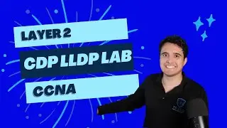 CCNA FULL COURSE 2024: Learn IT! 💻 CDP and LLDP Lab - CCNA 200-301 Study Guide