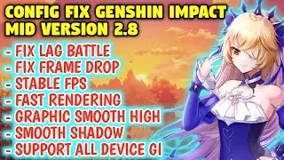 CONFIG GENSHIN IMPACT MID 2.8 - SMOOTH GRAPHIC AND STABLE FPS