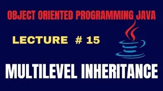 Multilevel inheritance | Multileve inheritance in Java | Object Oriented Programming in Java