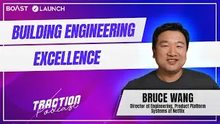 Building Engineering Excellence with Bruce Wang, Netflix