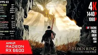 RX 6600 | Elden Ring Shadow of the Erdtree - 4K, 1440p, 1080p, RT - Max, High, Med, Low